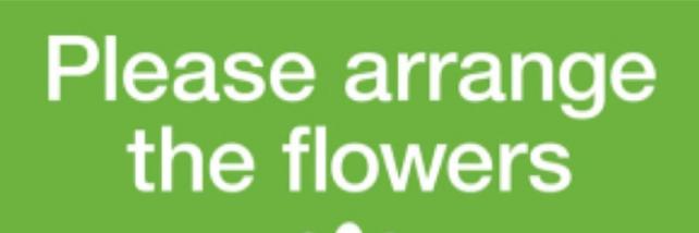Please arrange the flowers sign